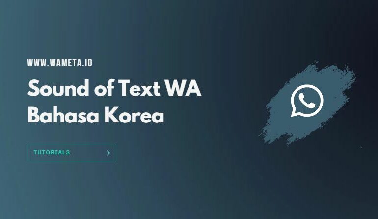 Sound Of Text Wa Bahasa Korea Untuk Buat Notifikasi Lucu