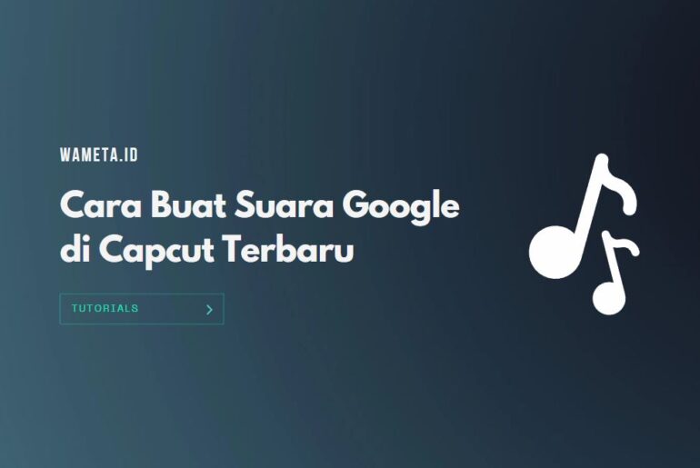 Suara Google Capcut Terbaru